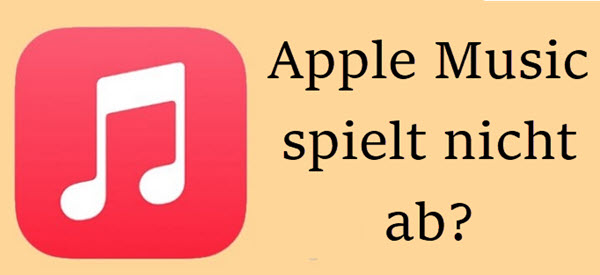 Apple Music spielt nicht ab