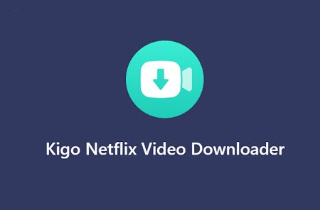 Kigo Netflix Video Downloader Erfahrungen