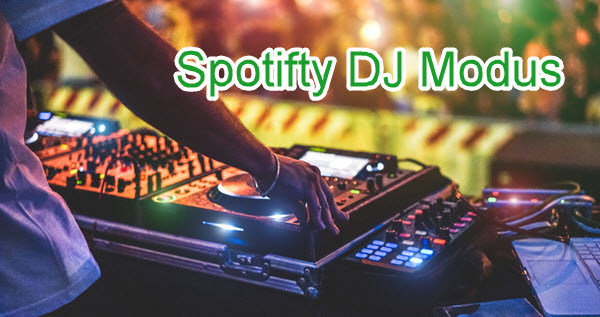 Spotify DJ Modus aktivieren