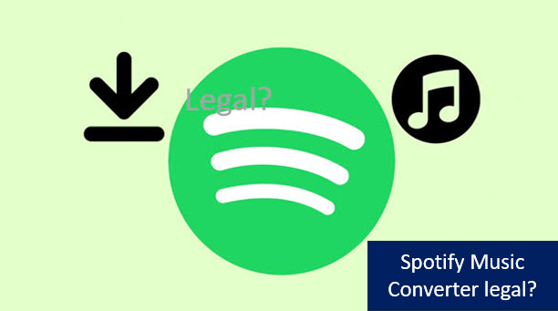 Spotify Music Converter legal