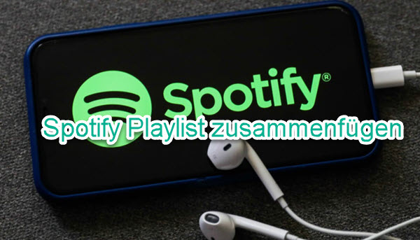 Spotify Playlist zusammenfügen