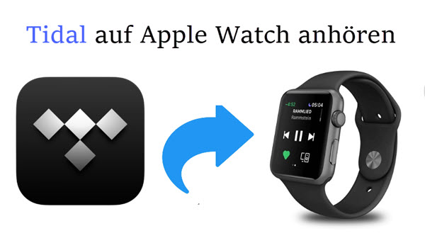 Tidal auf der Apple Watch anhören