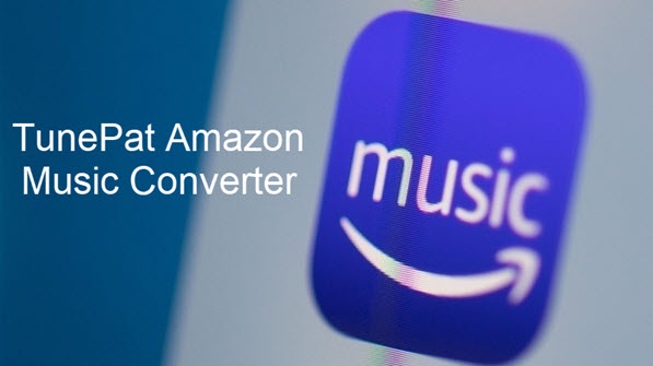 TunePat Amazon Music Converter